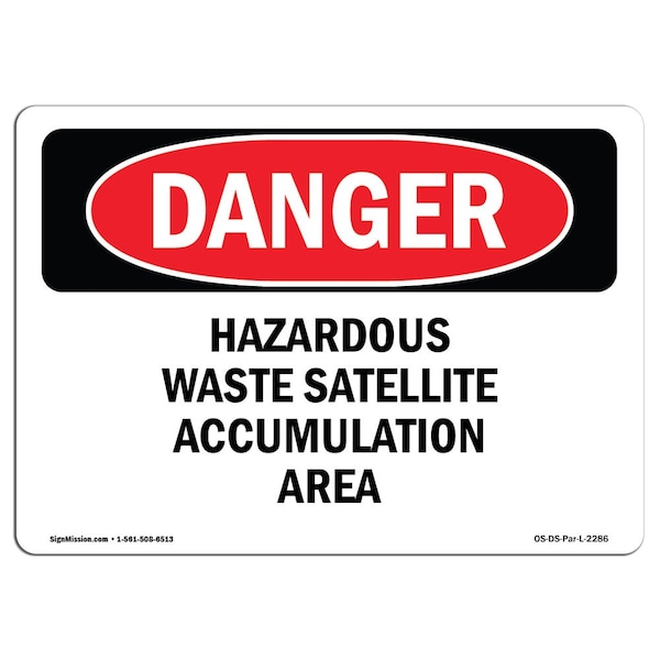 Safety Sign, OSHA Danger, 18" Height, Hazardous Waste Satellite Accumulation Area, Landscape